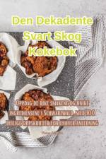 Den Dekadente Svart Skog Kokebok af Victor Solheim