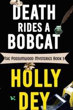 DEATH RIDES A BOBCAT af Holly Dey