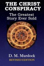 CHRIST CONSPIRACY af D. M. Murdock
