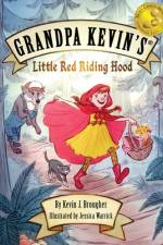 Grandpa Kevin's...Little Red Riding Hood af Kevin Brougher