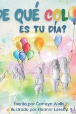 ¿De qué color es tu día? af Camryn Wells