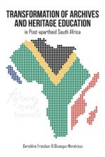Transformation of Archives and Heritage Education in Post-apartheid South Africa af Geraldine Frieslaar
