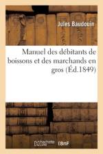 Manuel des debitants de boissons et des marchands en gros af Baudouin-J
