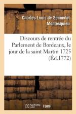 Discours de rentree du Parlement de Bordeaux, le jour de la saint Martin 1725 af Montesquieu-C L S