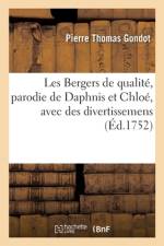 Les Bergers de qualite, parodie de Daphnis et Chloe, avec des divertissemens af Gondot-P T