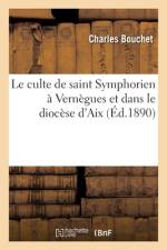 Le culte de saint Symphorien a Vernegues et dans le diocese d'Aix af Bouchet-C