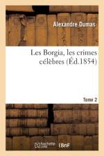Les Borgia, les crimes celebres. Tome 2 af DUMAS-A