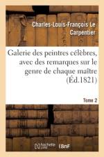 Galerie des peintres celebres, avec des remarques sur le genre de chaque maitre. Tome 2 af Le Carpentier-C L F