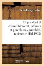 Objets d'art et d'ameublement, faiences et porcelaines, meubles anciens et modernes, tapisseries af collectif
