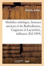 Mobilier artistique, bronzes anciens et de Barbedienne, Gagneau et Lacarriere af collectif