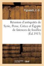 Reunion d'antiquites de Syrie, Perse, Grece et Egypte de faiences de fouilles af collectif