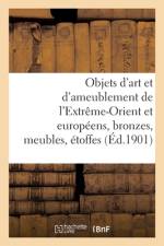 Objets d'art et d'ameublement de l'Extreme-Orient et europeens, bronzes, meubles, etoffes af collectif