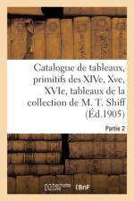 Catalogue de tableaux, primitifs des XIVe, XVe et XVIe siecles, tableaux modernes par Carriere af collectif