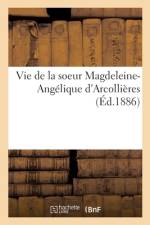 Vie de la soeur Magdeleine-Angelique d'Arcollieres af collectif