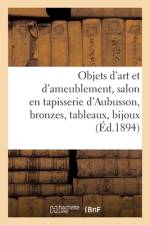 Objets d'art et d'ameublement, salon en tapisserie d'Aubusson, bronzes, tableaux anciens af collectif