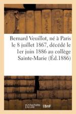 Bernard Veuillot, ne a Paris le 8 juillet 1867, decede le 1er juin 1886 af collectif