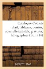 Catalogue d'objets d'art, tableaux, dessins, aquarelles, pastels, gravures, lithographies af collectif