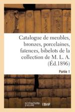 Catalogue de meubles anciens, bronzes, porcelaines, faiences, bibelots, tableaux, dessins, gravures af collectif