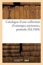 Catalogue d'une collection d'estampes anciennes, portraits af collectif