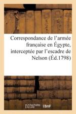 Correspondance de l'armee franc aise en Egypte, interceptee par l'escadre de Nelson af collectif