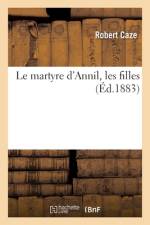 Le martyre d'Annil, les filles af Caze-R