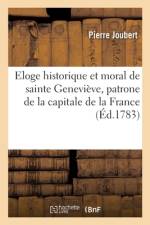 Eloge historique et moral de sainte Genevieve, patrone de la capitale de la France af Joubert-P