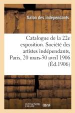 Catalogue de la 22e exposition. Societe des artistes independants, Paris, 20 mars-30 avril 1906 af Salon Des Independants