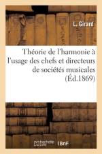 Theorie de l'harmonie a l'usage des chefs et directeurs de societes musicales af GIRARD-L
