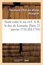 Traite entre le roy et S. A. R. le duc de Lorraine. Paris, 21 janvier 1718 af Secretariat d'Etat