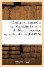 Catalogue d'aquarelles par Madeleine Lemaire et tableaux modernes, aquarelles, dessins af collectif