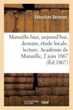 Marseille d'hier, d'aujourd'hui, de demain, étude locale, lecture af Sébastien Berteaut