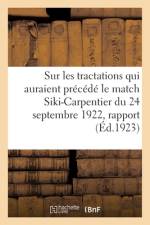 Sur les tractations qui auraient précédé le match Siki-Carpentier du 24 septembre 1922 af collectif