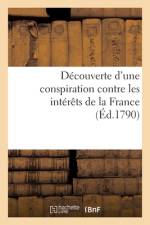 Découverte d'Une Conspiration Contre Les Intérêts de la France af Louis-Marthe De Gouy D'Arsy