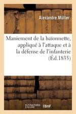 Maniement de la baïonnette, appliqué à l'attaque et à la défense de l'infanterie af Alexandre Müller