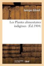 Les Plantes alimentaires indigènes af Georges Gibault