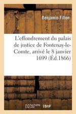 L'Effondrement Du Palais de Justice de Fontenay-Le-Comte, Arrivé Le 8 Janvier 1699 af Benjamin Fillon