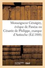 Monseigneur Géraïgiry, évêque de Panéas ou Césarée de Philippe af collectif