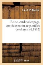 Reine, cardinal et page, comédie en un acte, mêlée de chant af Jacques-Arsène-François-Polycarpe Ancelot