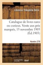 Catalogue de livres rares ou curieux. Vente aux prix marqués, 15 novembre 1903. Numéro 279 af Librairie Theophile Belin