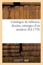 Catalogue de tableaux, dessins, estampes d'un amateur af Collectif