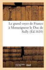Le grand voyer de France à Monseigneur le Duc de Sully af Collectif