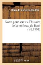 Notes Pour Servir À l'Histoire de la Noblesse de Berri af Henri de Mazières-Mauléon