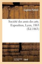 Société des amis des arts. Exposition, Lyon, 1863 af Eugene Flotard