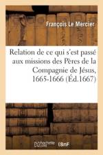 Relation de ce qui s'est passé aux missions des Pères de la Compagnie de Jésus af Francois Le Mercier