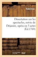 Dissertation sur les spectacles, suivie de Déjanire, opéra en 3 actes af Rabelleau