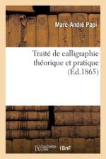 Traité de calligraphie théorique et pratique. L'expédiée française af Marc-André Papi