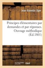 Principes élémentaires par demandes et par réponses. Ouvrage méthodique af Jean-Valentin Oger