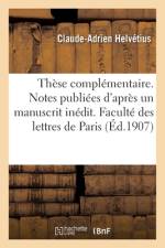 Thèse complémentaire. Notes publiées d'après un manuscrit inédit af Claude-Adrien Helvetius