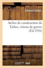 Atelier de construction de Tarbes, visions de guerre af Édouard Sattler