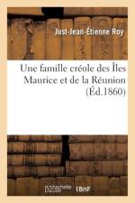 Une famille créole des Îles Maurice et de la Réunion af Just-Jean-Etienne Roy